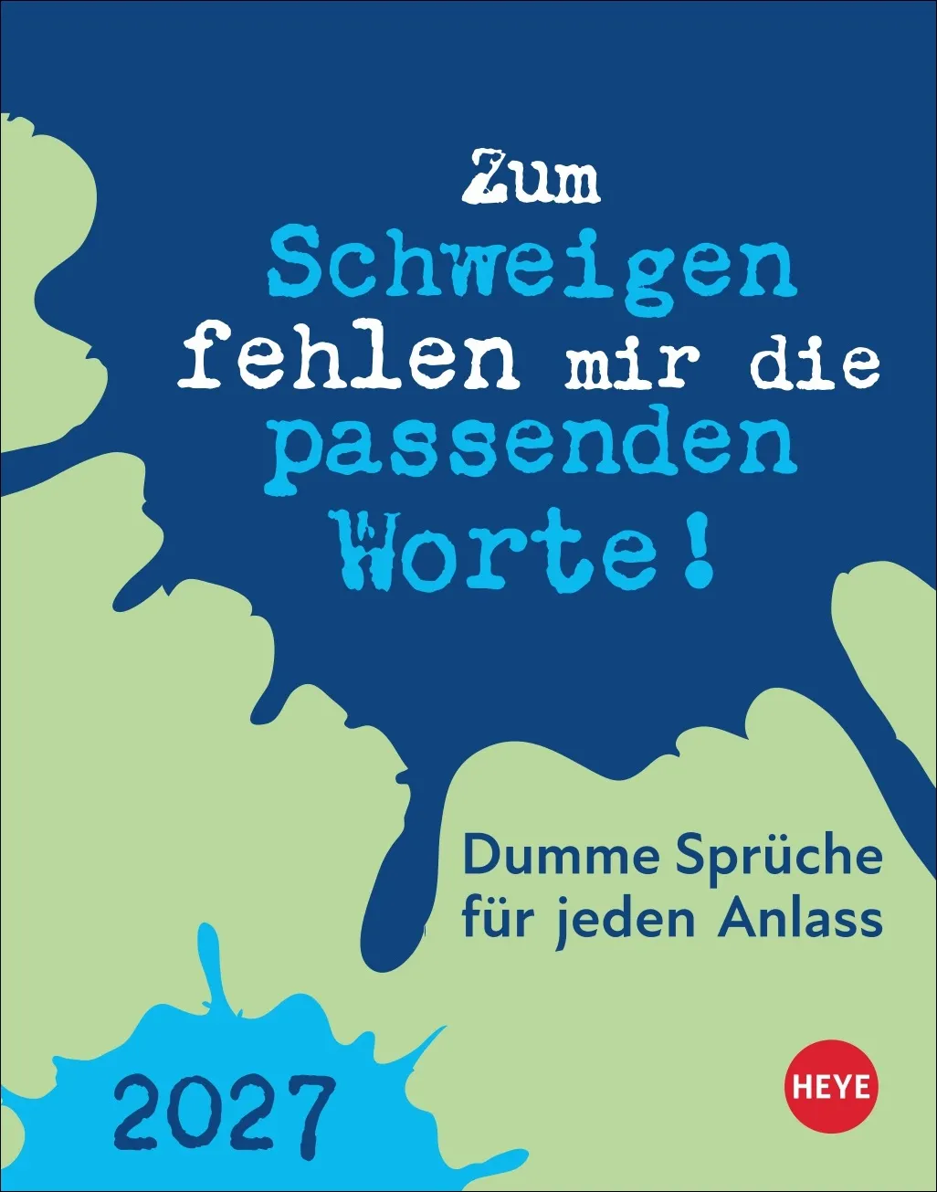Dumme Sprüche für jeden Anlass TAK Tischkalender 2027